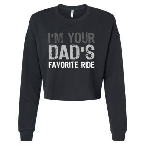 IM Your DadS Favorite Ride Funny Cropped Pullover Crew