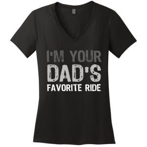 IM Your DadS Favorite Ride Funny Women's V-Neck T-Shirt