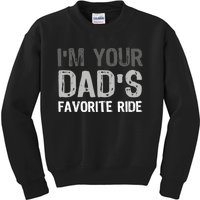 IM Your DadS Favorite Ride Funny Kids Sweatshirt