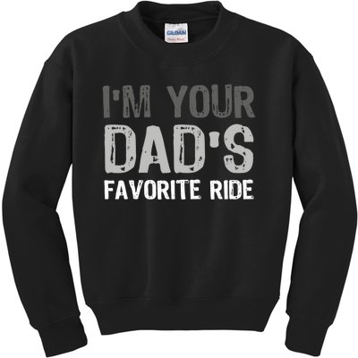 IM Your DadS Favorite Ride Funny Kids Sweatshirt