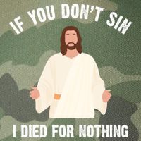 If You Dont Sin I Died For Nothing Jesus Legacy Tie Dye Trucker Hat