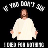 If You Dont Sin I Died For Nothing Jesus City Backpack