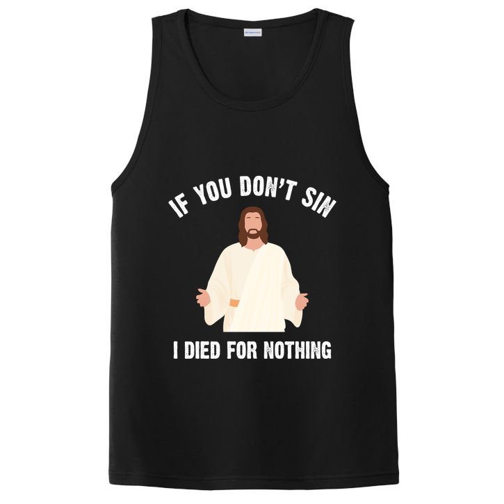 If You Dont Sin I Died For Nothing Jesus PosiCharge Competitor Tank