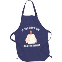 If You Dont Sin I Died For Nothing Jesus Apron