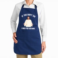 If You Dont Sin I Died For Nothing Jesus Apron
