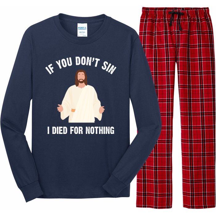 If You Dont Sin I Died For Nothing Jesus Long Sleeve Pajama Set