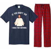 If You Dont Sin I Died For Nothing Jesus Pajama Set