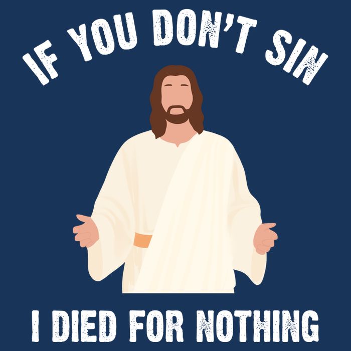 If You Dont Sin I Died For Nothing Jesus Flatbill Hat