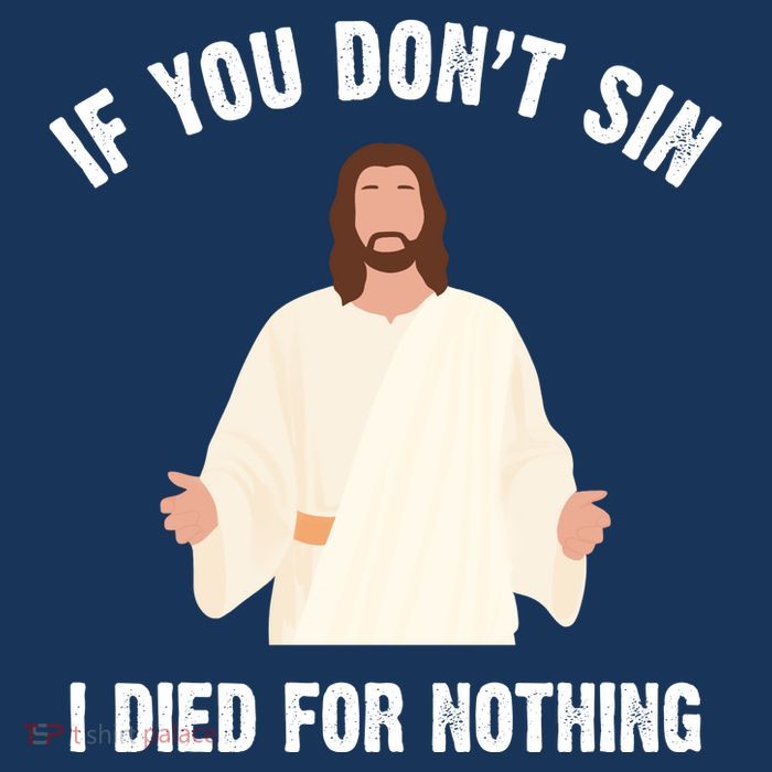 If You Dont Sin I Died For Nothing Jesus 16 in Basic Backpack