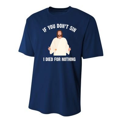 If You Dont Sin I Died For Nothing Jesus Youth Performance Sprint T-Shirt