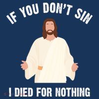 If You Dont Sin I Died For Nothing Jesus Tank Top