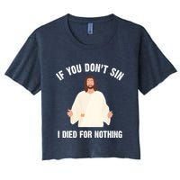 If You Dont Sin I Died For Nothing Jesus Crop Top