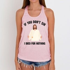 If You Dont Sin I Died For Nothing Jesus Women's Knotted Racerback Tank