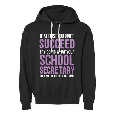 If You Don't Succeed Try What School Secretary Told You To Gift Garment-Dyed Fleece Hoodie