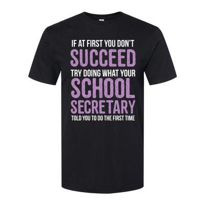 If You Don't Succeed Try What School Secretary Told You To Gift Softstyle® CVC T-Shirt