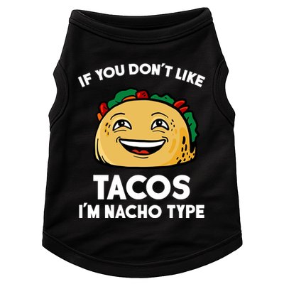 If You Don't Like Tacos I'm Nacho Type Doggie Tank