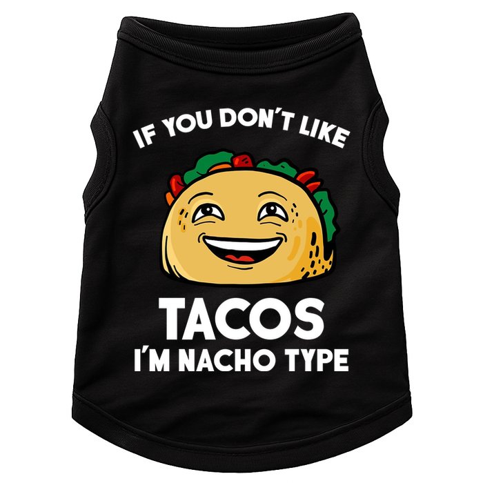 If You Don't Like Tacos I'm Nacho Type Doggie Tank