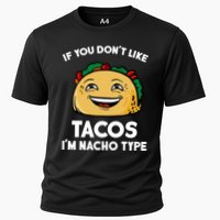 If You Don't Like Tacos I'm Nacho Type Performance Shirt