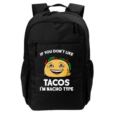 If You Don't Like Tacos I'm Nacho Type Backpack
