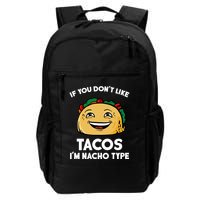 If You Don't Like Tacos I'm Nacho Type Backpack