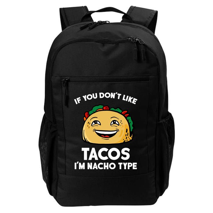 If You Don't Like Tacos I'm Nacho Type Backpack