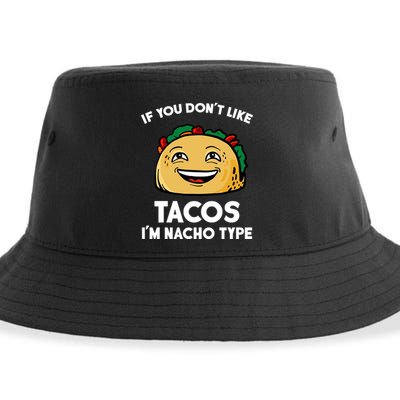 If You Don't Like Tacos I'm Nacho Type Sustainable Bucket Hat