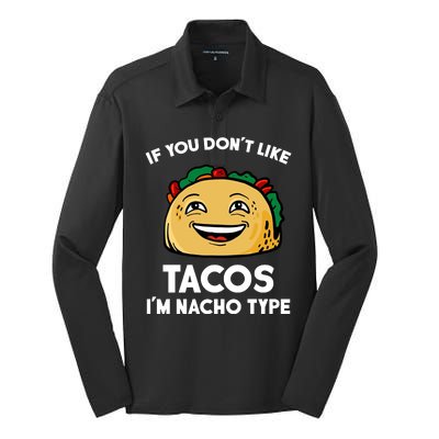 If You Don't Like Tacos I'm Nacho Type Silk Touch Performance Long Sleeve Polo