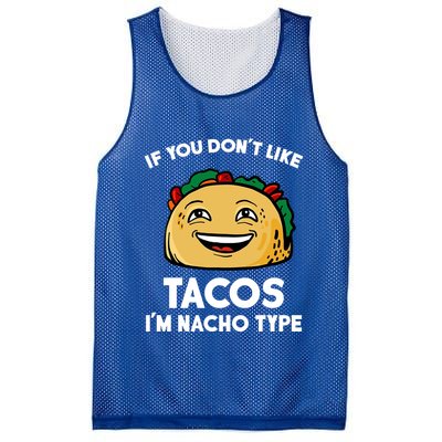If You Don't Like Tacos I'm Nacho Type Mesh Reversible Basketball Jersey Tank