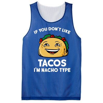 If You Don't Like Tacos I'm Nacho Type Mesh Reversible Basketball Jersey Tank