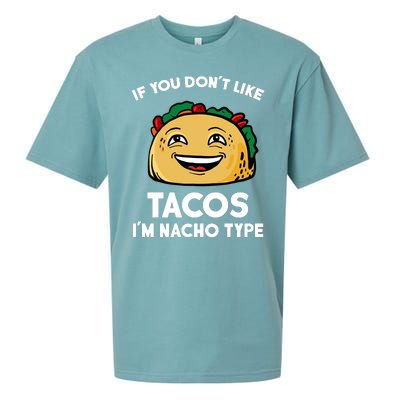 If You Don't Like Tacos I'm Nacho Type Sueded Cloud Jersey T-Shirt