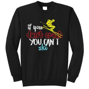 If You DonT Crash You CanT Ski Skiing Season Sweatshirt