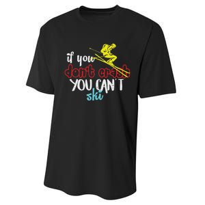 If You DonT Crash You CanT Ski Skiing Season Performance Sprint T-Shirt