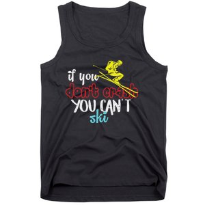 If You DonT Crash You CanT Ski Skiing Season Tank Top