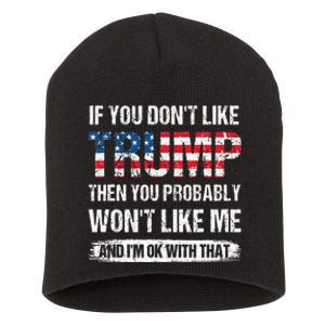 If You DonT Like Trump Then You Probably WonT Like Me Short Acrylic Beanie