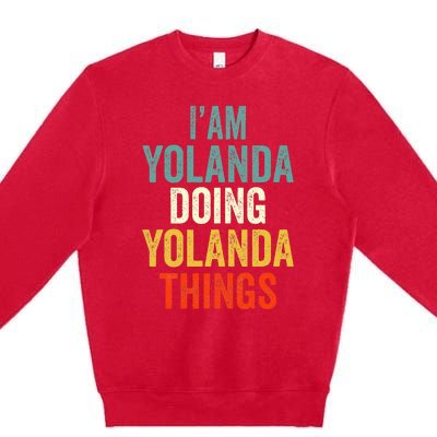 Im Yolanda Doing Yolanda Things Yolanda Personali Premium Crewneck Sweatshirt