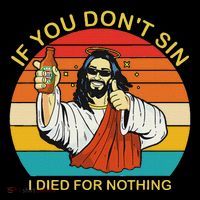 If You DonT Sin I Died For Nothing Funny Trendy Retro Poster