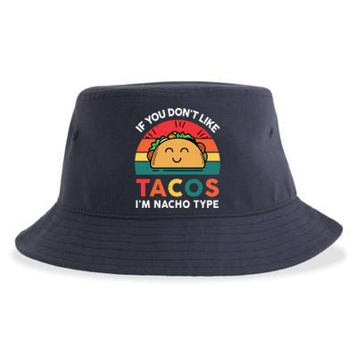 If You Dont Like Tacos Im Nacho Type | Taco Nacho Type 5 Mexican Fiesta Sustainable Bucket Hat