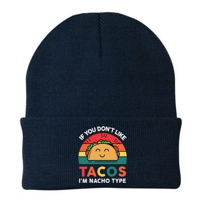 If You Dont Like Tacos Im Nacho Type | Taco Nacho Type 5 Mexican Fiesta Knit Cap Winter Beanie