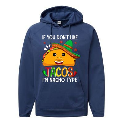 If You Don't Like Tacos I'm Nacho Type Funny Taco Lover Meme Performance Fleece Hoodie