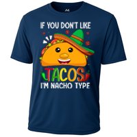 If You Don't Like Tacos I'm Nacho Type Funny Taco Lover Meme Cooling Performance Crew T-Shirt