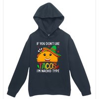 If You Don't Like Tacos I'm Nacho Type Funny Taco Lover Meme Urban Pullover Hoodie