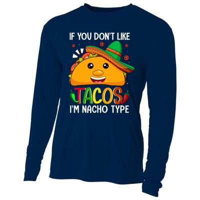 If You Don't Like Tacos I'm Nacho Type Funny Taco Lover Meme Cooling Performance Long Sleeve Crew