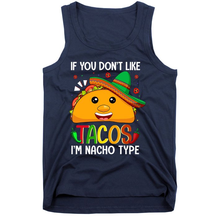 If You Don't Like Tacos I'm Nacho Type Funny Taco Lover Meme Tank Top