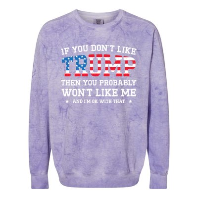 If You DonT Like Trump Funny Donald Trump 2024 Election Gift Colorblast Crewneck Sweatshirt