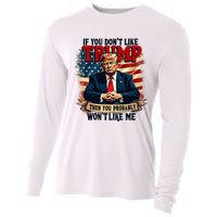 If You DonT Like Trump Then You Probably WonT Like Me Cooling Performance Long Sleeve Crew