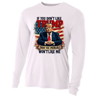 If You DonT Like Trump Then You Probably WonT Like Me Cooling Performance Long Sleeve Crew