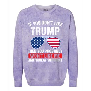 If You DonT Like Trump Then You Probably President Gift Colorblast Crewneck Sweatshirt