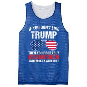 If You DonT Like Trump Then You Probably President Gift Mesh Reversible Basketball Jersey Tank