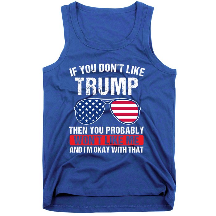 If You DonT Like Trump Then You Probably President Gift Tank Top