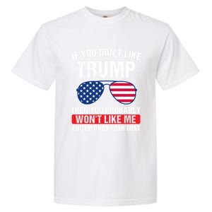 If You DonT Like Trump Then You Probably President Gift Garment-Dyed Heavyweight T-Shirt